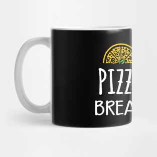 Pizza for breakfast Mug